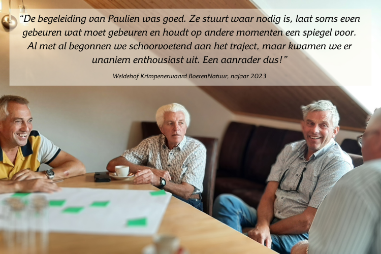 De begeleiding van Paulien was goed. Ze stuurt waar nodig is, laat soms even gebeuren wat moet gebeuren en houdt op andere moment een spiegel voor. Al met al begonnen we schoorvoetend aan het traject, maar kwamen we er unaniem enthousiast uit. Een aanrader dus!